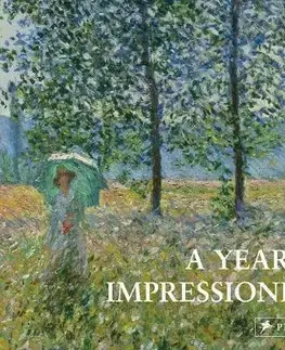 Maliarstvo, grafika A Year in Impressionism