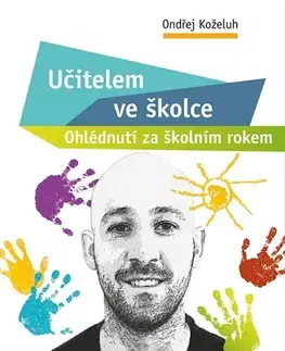 Pedagogika, vzdelávanie, vyučovanie Učitelem ve školce - Ondřej Koželuh