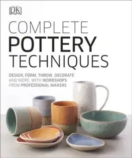 Sklo, Keramika Complete Pottery Techniques
