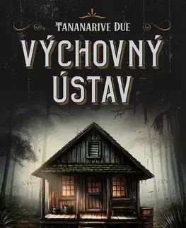 Detektívky, trilery, horory Výchovný ústav - Tananarive Due