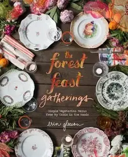Kuchárky - ostatné The Forest Feast Gatherings - Erin Gleeson
