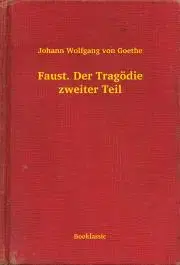 Svetová beletria Faust. Der Tragödie zweiter Teil - Johann Wolfgang von Goethe