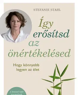 Zdravie, životný štýl - ostatné Így erősítsd az önértékelésed - Stefanie Stahl