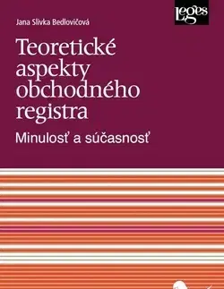 Obchodné právo Teoretické aspekty obchodného registra - Jana Slivka Bedlovičová