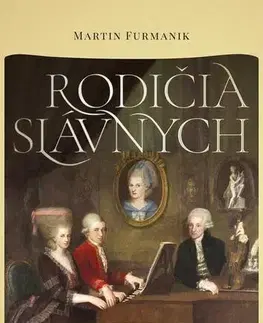 Biografie - ostatné Rodičia slávnych - Martin Furmanik