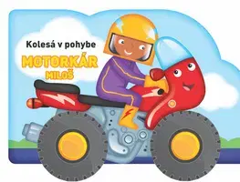 Leporelá, krabičky, puzzle knihy Kolesá v pohybe - Motorkár Miloš