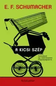 Ekonómia, manažment, marketing A kicsi szép - Schumacher E. F.