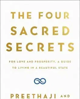 Motivačná literatúra - ostatné The Four Sacred Secrets - Preethaji,Krishnaji