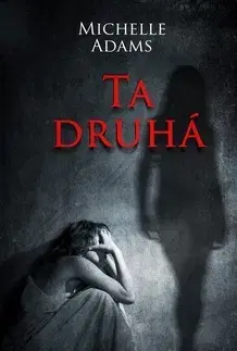 Detektívky, trilery, horory Ta druhá - Michelle Adams