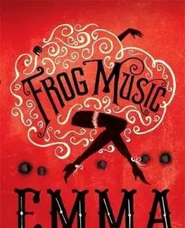 Cudzojazyčná literatúra Frog Music - Emma Donoghue