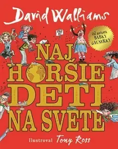 Dobrodružstvo, napätie, western Najhoršie deti na svete - David Walliams,Tony Ross,Michaela Hajduková