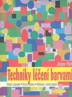 Alternatívna medicína - ostatné Techniky léčení barvami - Pfaff Jürgen