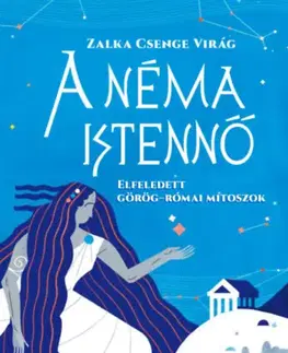 Novely, poviedky, antológie A néma istennő - Csenge Virág Zalka