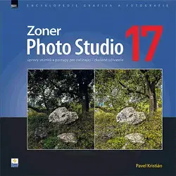 Fotografia Zoner Photo Studio 17 – úpravy snímků a postupy pro začínající i zkušené uživatele - Kristián Pavel