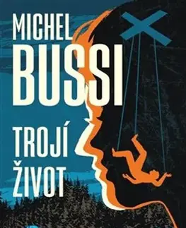 Detektívky, trilery, horory Trojí život - Michel Bussi,Tereza Kortusová