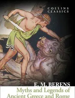 Mytológia Myths and Legends of Ancient Greece and Rome - E.M. Berens