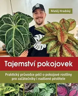 Izbové rastliny Tajemství pokojovek - Matěj Hradský