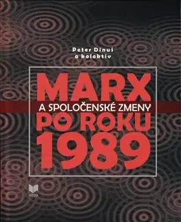 História - ostatné MARX a spolocenske zmeny po roku 1989 - Petr Dinuš,Kolektív autorov