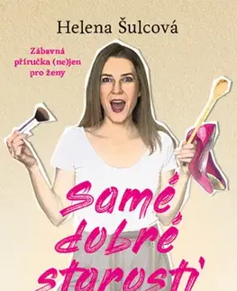 Romantická beletria Samé dobré starosti - Helena Šulcová
