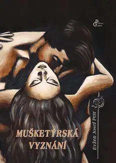 Poézia Mušketýrská vyznání - Evžen Josef Petr