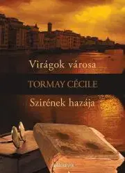 Svetová beletria Virágok városa, Szirének hazája - Cécile Tormay