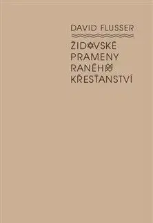 Kresťanstvo Židovské prameny raného křesťanství - David Flusser