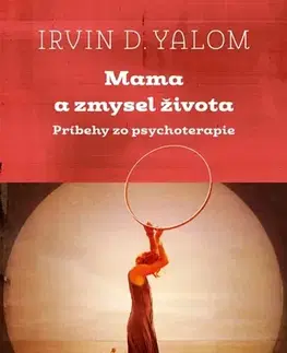 Novely, poviedky, antológie Mama a zmysel života - Irvin D. Yalom