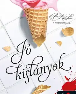 Young adults A perfekcionisták 2: Jó kislányok - Sara Shepard,Boldizsár Nagy