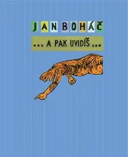 Česká beletria A pak uvidíš... - Jan Boháč