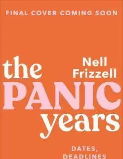 Sociológia, etnológia The Panic Years - Nell Frizzell