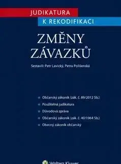 Občianske právo Judikatura k rekodifikaci Změny závazků - Petr Lavický,Petra Polišenská