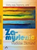 Odborná a náučná literatúra - ostatné Zamyslenia - Zikmund Vladislav