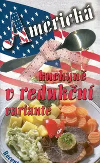 Národná kuchyňa - ostatné Americká kuchyně v redukční variantě - Jaroslav Kalivoda