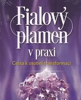 Mystika, proroctvá, záhady, zaujímavosti Fialový plamen v praxi - Elizabeth Clare Prophet