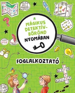 Pre deti a mládež - ostatné A mágikus detektívbőrönd nyomában - Foglalkoztató - Cally Stronk,Melinda Ronto