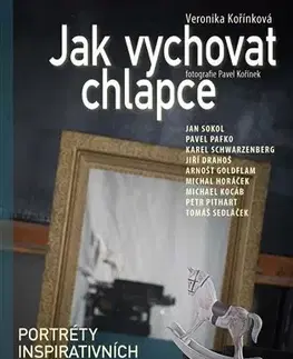 Biografie - ostatné Jak vychovat chlapce - Pavel Kořínek,Veronika Kořínková