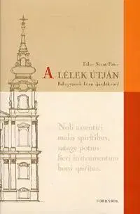 Kresťanstvo A lélek útján - Fáber Szent Péter