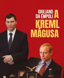 Politológia A Kreml mágusa - Giuliano da Empoli,Pál Pataki
