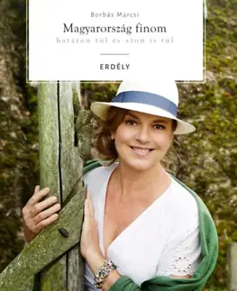 Národná kuchyňa - ostatné Magyarország finom - határon túl és azon is túl - Erdély - Marcsi Borbás