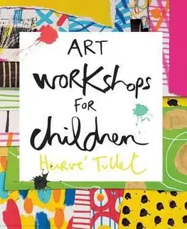 V cudzom jazyku Art Workshops for Children - Herve Tullet