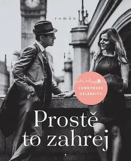 Romantická beletria Londýnské celebrity: Prostě to zahrej - Lucy Parkerová