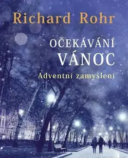 Kresťanstvo Očekávání Vánoc - Richard Rohr