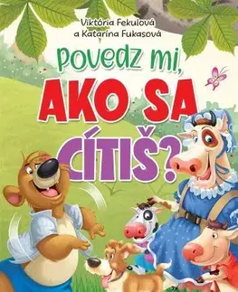 Básničky a hádanky pre deti Povedz mi, ako sa cítiš? - Viktória Fekulová,Katarína Fukasová