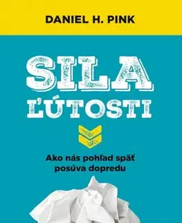 Psychológia, etika Sila ľútosti - Daniel H. Pink,Stanka Skladanová