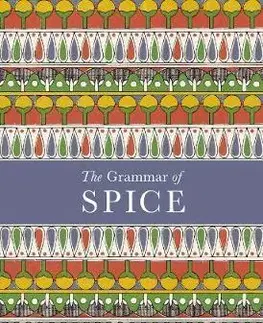 Národná kuchyňa - ostatné The Grammar of Spice - Caz Hildebrand