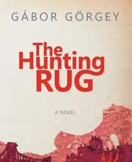 Literatúra The Hunting Rug - Gábor Görgey