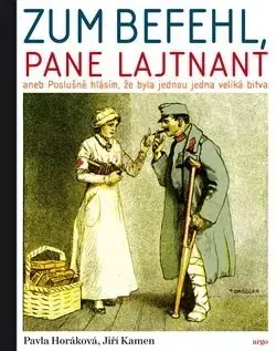 História - ostatné Zum Befehl, pane lajtnant - Pavla Horáková,Jiří Kamen