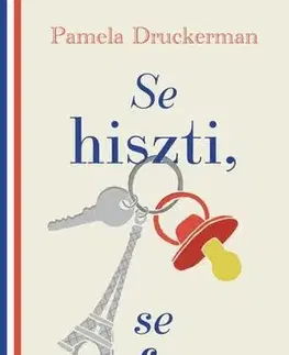 Psychológia, etika Se hiszti, se nyafogás - Pamela Druckermanová