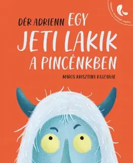 Dobrodružstvo, napätie, western Egy Jeti lakik a pincénkben - Adrienn Dér