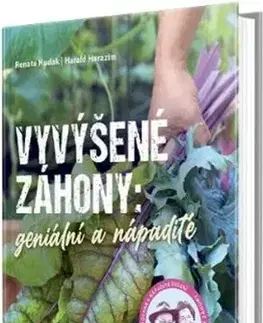 Úžitková záhrada Vyvýšené záhony: geniální a nápadité - Renate Hudak,Harald Harazim,Helena Piková